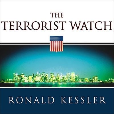 Cover for Ronald Kessler · The Terrorist Watch Lib/E (CD) (2007)