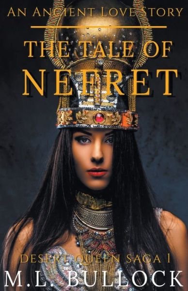 Cover for M L Bullock · The Tale of Nefret - Desert Queen Saga (Paperback Bog) (2021)