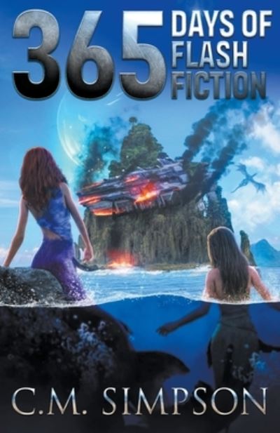Cover for Simpson C.M. Simpson · 365 Days of Flash Fiction - C.M.'s Collections (Paperback Book) (2021)