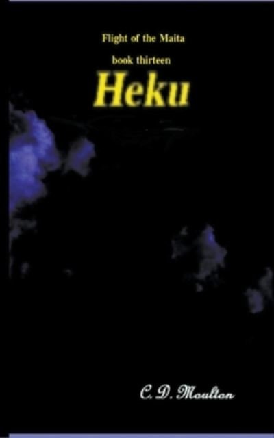 Cover for C D Moulton · Heku - Flight of the Maita (Pocketbok) (2022)