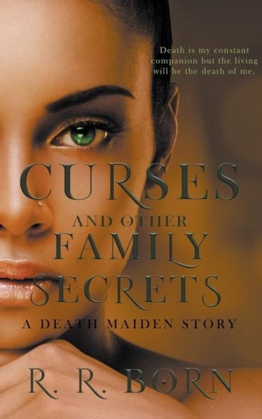 Cover for R R Born · Curses and Other Family Secrets - Death Maiden Chronicles (Pocketbok) (2022)