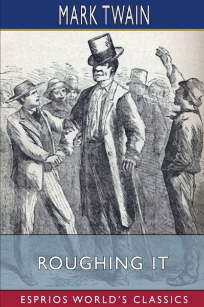 Cover for Mark Twain · Roughing It (Esprios Classics) (Paperback Book) (2024)