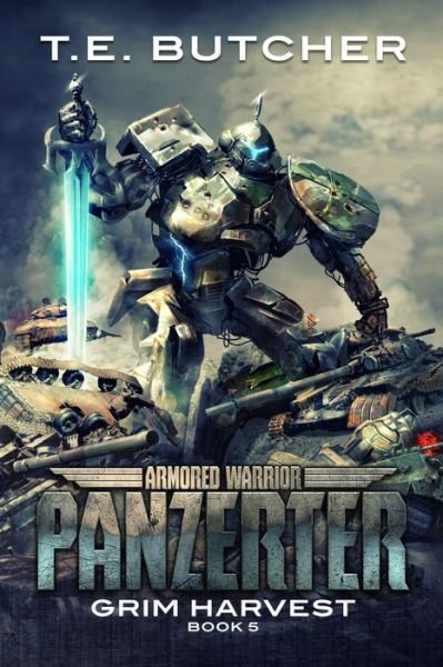 Cover for T E Butcher · Armored Warrior Panzerter: Grim Harvest - Armored Warrior Panzerter (Paperback Bog) (2022)