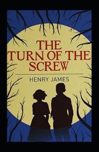 Cover for Henry James · The Turn of the Screw Annotated (Taschenbuch) (2022)