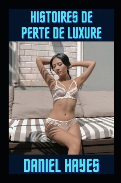 Cover for Daniel Hayes · Histoires de perte de luxure (Paperback Book) (2022)