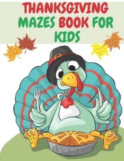 Cover for Turkey Draws · Thanksgiving Mazes Book for Kids (Paperback Book) (2020)