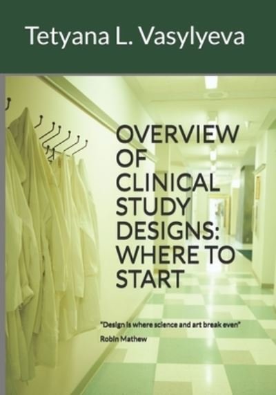 Cover for Tetyana L Vasylyeva · Overview of Clinical Study Designs (Paperback Book) (2020)