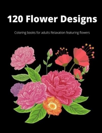 Cover for Zaman Publication · 120 Flowers Designs (Taschenbuch) (2021)