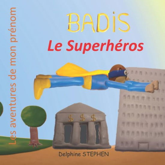 Cover for Delphine Stephen · Badis le Superheros (Paperback Bog) (2020)