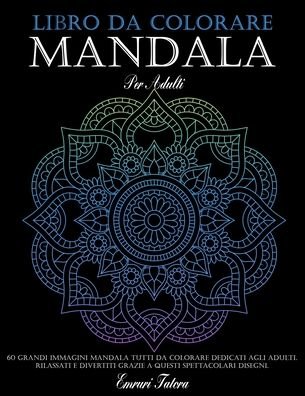 Cover for Emruri Tatora · Libro da Colorare Mandala per Adulti (Paperback Book) (2020)