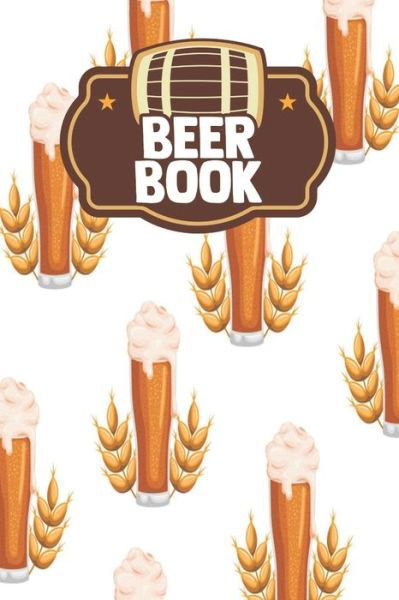 Beer Book - Beer Drinking Press - Książki - Independently Published - 9798608771088 - 3 lutego 2020