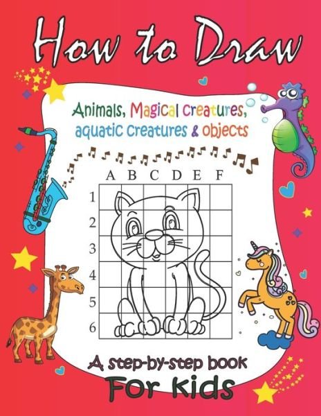 How to draw Animals, Magical creatures, aquatic creatures & objects - Gaba Team - Books - Independently Published - 9798645161088 - May 12, 2020