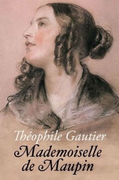 Mademoiselle de Maupin - Theophile Gautier - Books - Independently Published - 9798646560088 - May 17, 2020