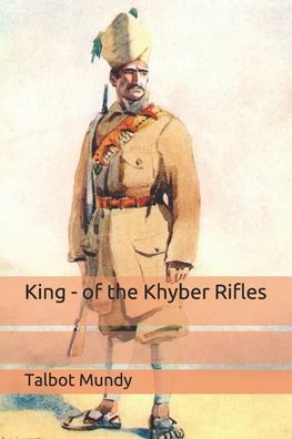 Cover for Talbot Mundy · King - of the Khyber Rifles (Paperback Book) (2020)