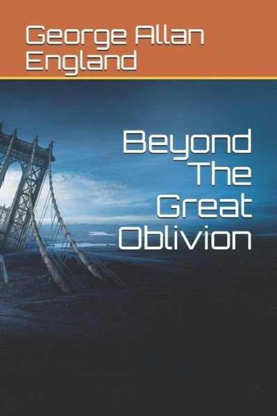Cover for George Allan England · Beyond The Great Oblivion (Paperback Bog) (2020)