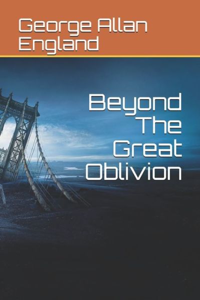 Cover for George Allan England · Beyond The Great Oblivion (Paperback Book) (2020)