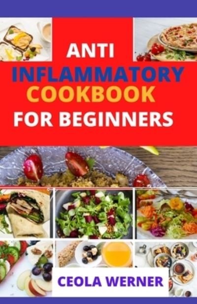 Cover for Ceola Werner · Anti Inflammatory cookbook for beginners (Paperback Book) (2021)