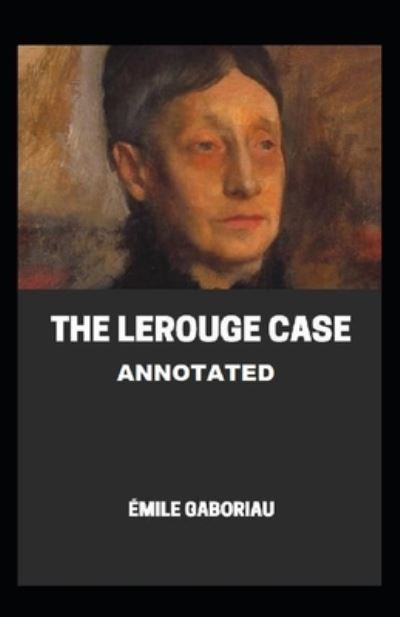 Cover for Emile Gaboriau · The Lerouge Case Annotated (Paperback Book) (2021)