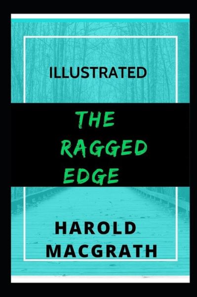 Cover for Harold Macgrath · The Ragged Edge Illustrated (Paperback Book) (2021)