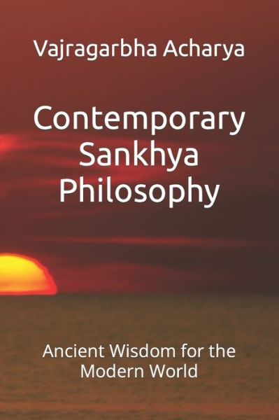 Cover for Vajragarbha Acharya · Contemporary Sankhya Philosophy: Ancient Wisdom for the Modern World (Paperback Book) (2021)