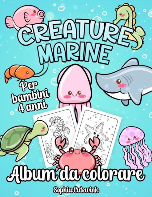 Creature Marine Album da Colorare per Bambini: Libri da Colorare Bambini 4  Anni +