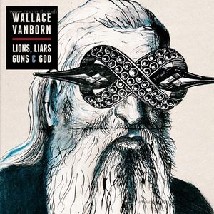 Cover for Wallace Vanborn · Lions, Liars, Guns and God (LP) (2012)