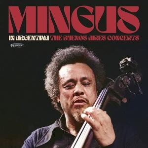 Cover for Charles Mingus · In Argentina: The Buenos Aires Concerts (CD) (2025)