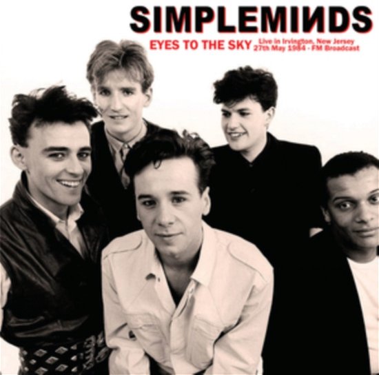 Eyes To The Sky: Live In Irvington. New Jersey. 27Th May 1984 - Fm Broadcast - Simple Minds - Muziek - MIND CONTROL - 0637913109089 - 19 juli 2024