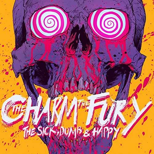 Cover for Charm the Fury · Sick &amp; Dumb &amp; Happy (LP) [Limited edition] (2017)