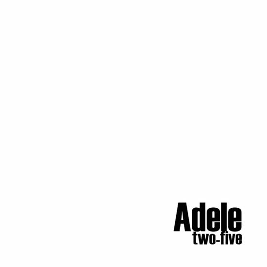 Two Five - Adele - Muzyka - CTD ENTERTAINMENT - 0803341457089 - 4 maja 2015