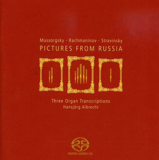 Pictures from Russia: Three Organ Transcriptions - Mussorgsky / Rachmaninoff / Albrecht - Musik - Oehms - 0812864015089 - 1. februar 2009