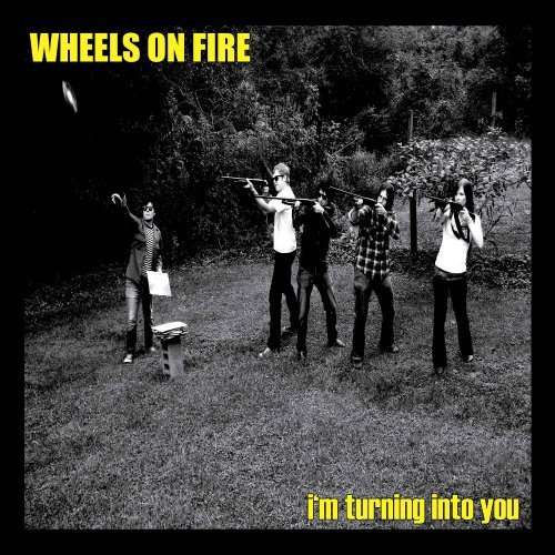 Cover for Wheels On Fire · I'm Turning into You (7&quot;) (2009)