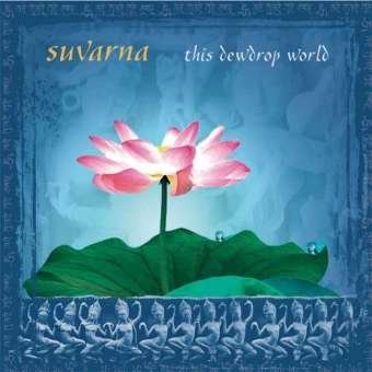 Cover for Suvarna · This Dewdrop World (CD) (2009)