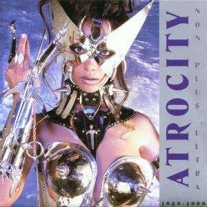 Cover for Atrocity · Non Plus Ultra (CD) (1999)