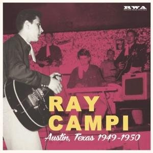 Austin, Texas 1949-1950 - Ray Campi - Musik - RICHARD WEIZE ARCHIVES - 4260072725089 - 19 december 2018