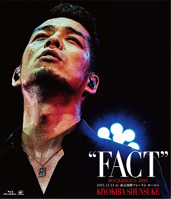 Cover for Shunsuke Kiyokiba · Rock&amp;soul 2015 'fact' 2015.12.13 at Tokyo Kokusai Forum Hall a (MBD) [Japan Import edition] (2016)