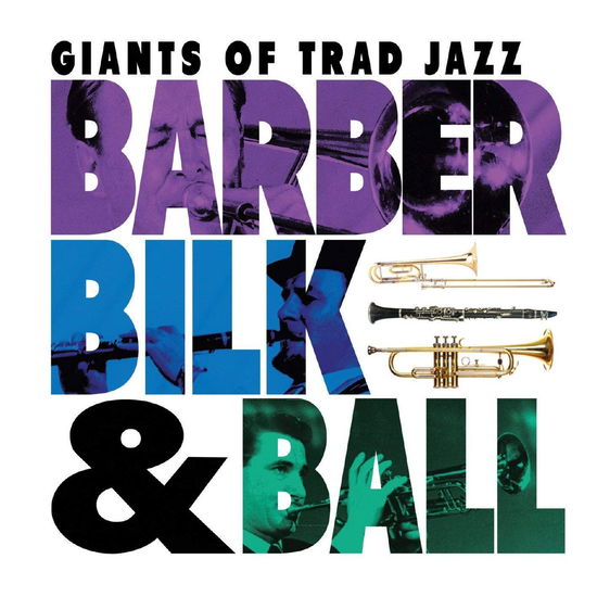 Cover for Barber, Bilk &amp; Ball · Giants Of Trad Jazz (CD)