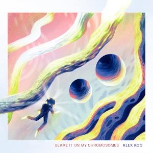 Blame It On My Chromosomes - Alex Koo - Music - W.E.R.F. - 5414166682089 - February 7, 2025