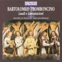 Laudi E Lamentazioni - Tromboncino / Ensemble Les Nations - Musiikki - TACTUS - 8007194101089 - tiistai 20. lokakuuta 1998