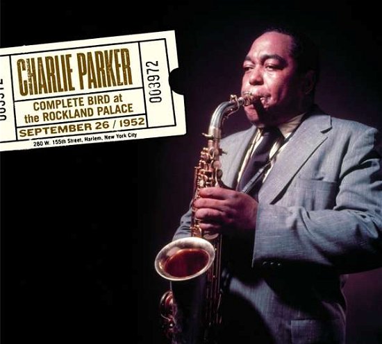 Cover for Charlie Parker · Complete Bird At The Rockland Palace (+13 Bonus Tracks) (CD) [Digipak] (2020)