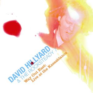 Cover for Dave -Rock Stea Hillyard · Way Out East (CD) (2007)