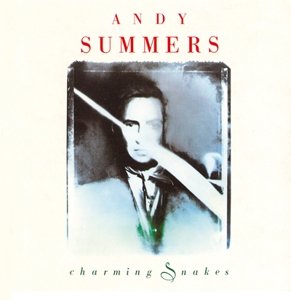 Charming Snakes - Andy Summers - Música - MUSIC ON CD - 8718627222089 - 7 de abril de 2015