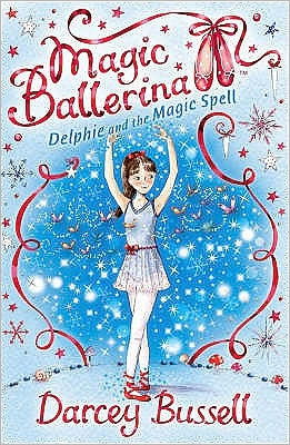 Delphie and the Magic Spell - Magic Ballerina - Darcey Bussell - Bøger - HarperCollins Publishers - 9780007286089 - 1. oktober 2008