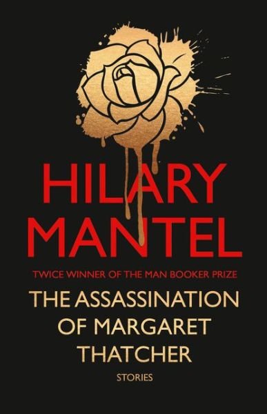 Cover for Hilary Mantel · The Assassination of Margaret Thatcher (Pocketbok) (2014)
