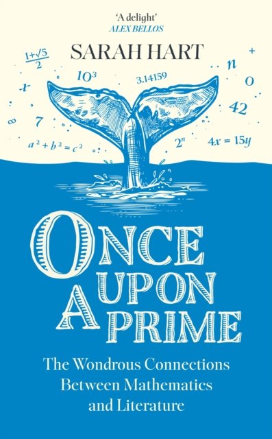 Cover for Sarah Hart · Once Upon a Prime: The Wondrous Connections Between Mathematics and Literature (Inbunden Bok) (2023)