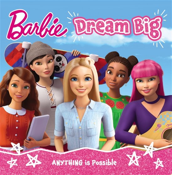 Barbie Dream Big Picture Book - Barbie - Bøker - HarperCollins Publishers - 9780008669089 - 29. februar 2024