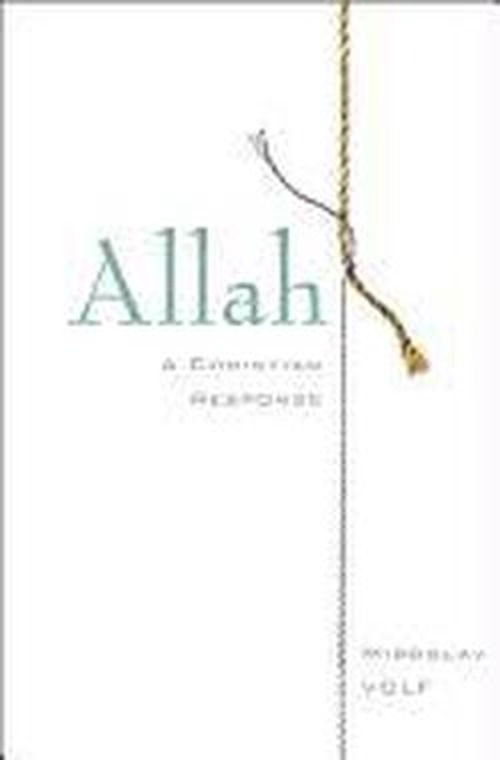 Allah: A Christian Response - Miroslav Volf - Books - HarperCollins Publishers Inc - 9780061927089 - February 7, 2012