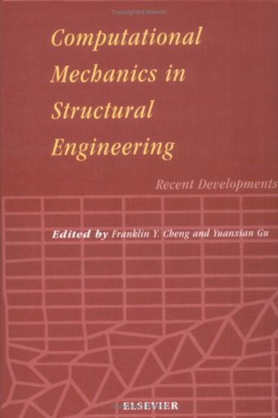 Cover for Cheng, F.Y. (Department of Civil Engineering, School of Engineering, Butler-Carlton Civil Engineering Hall, University of Missouri-Rolla, MO, USA.) · Computational Mechanics in Structural Engineering: Recent Developments (Hardcover Book) [2nd edition] (1999)