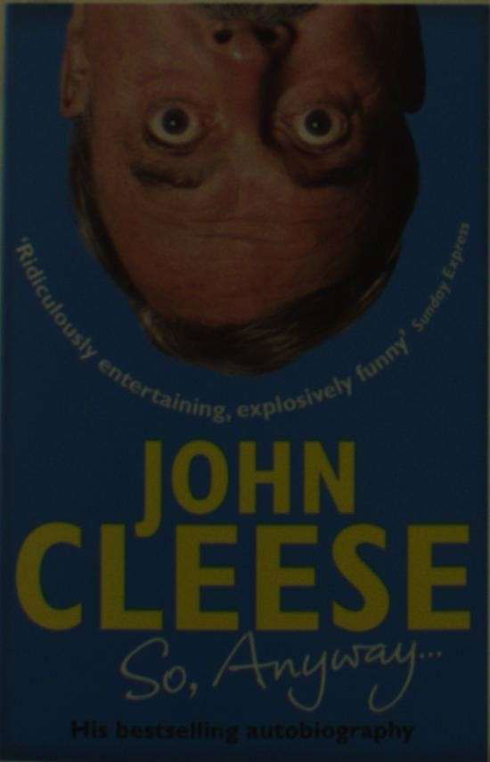 So, Anyway...: The Autobiography - John Cleese - Books - Cornerstone - 9780099580089 - June 4, 2015