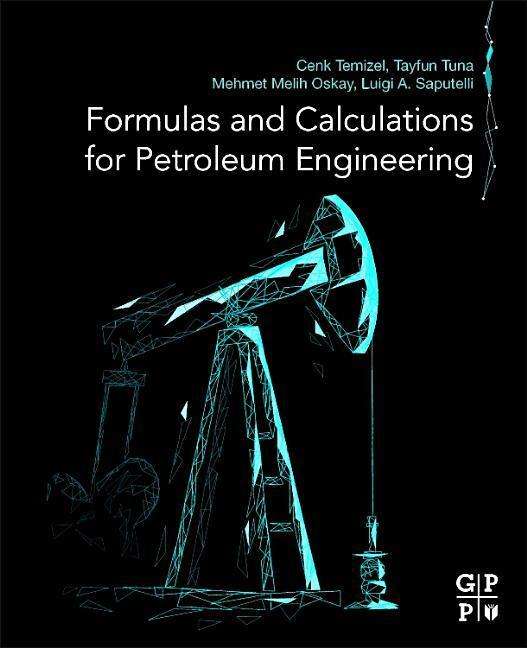 Cover for Temizel, Cenk (Saudi Aramco, Dhahran, Kingdom of Saudi Arabia) · Formulas and Calculations for Petroleum Engineering (Paperback Bog) (2019)